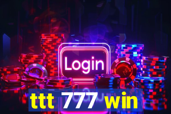 ttt 777 win